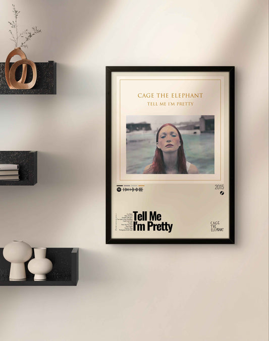 Quadro: Tell Me I'm Pretty (2015) by Cage the Elephant