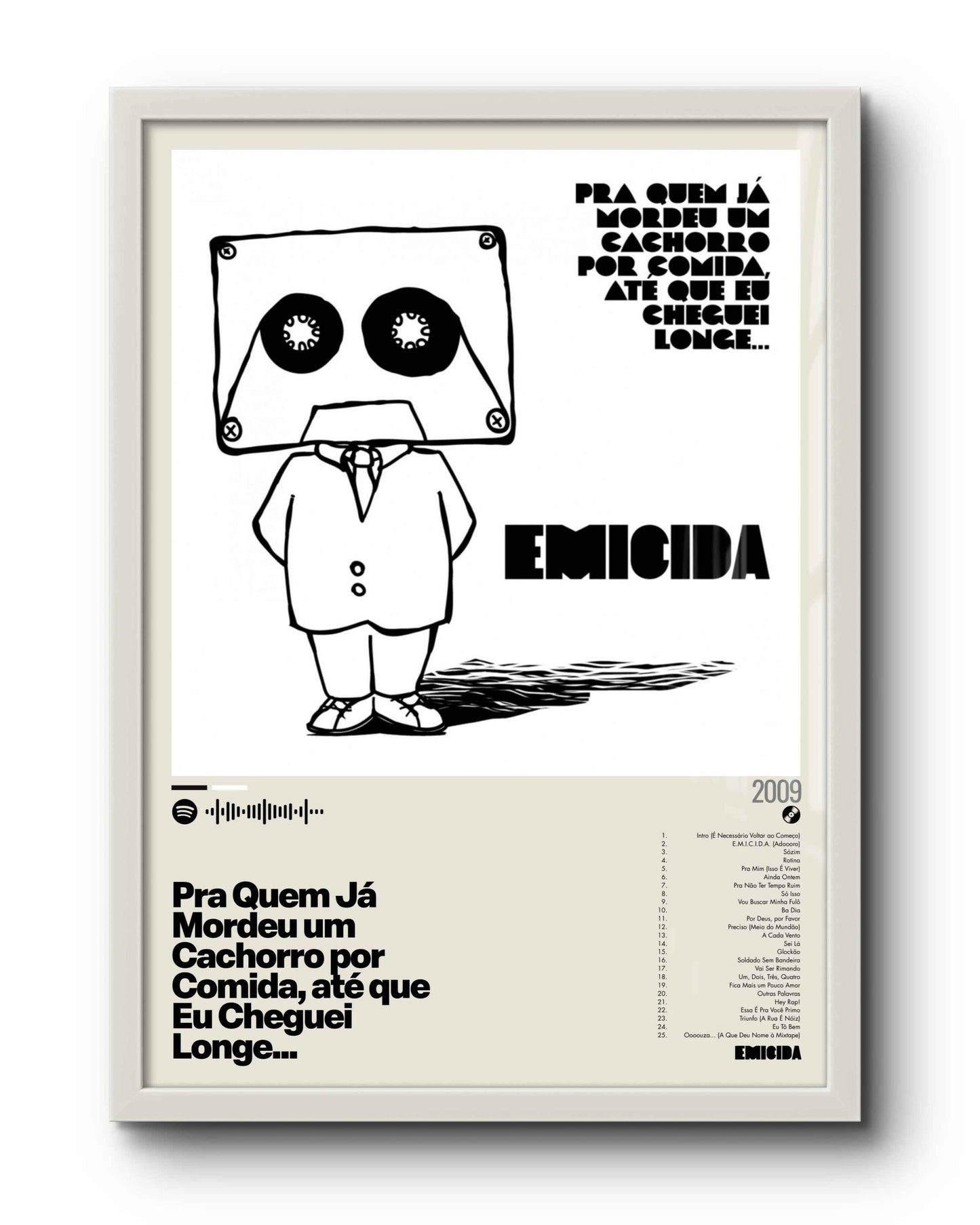 Quadro: Pra Quem Já Mordeu Um Cachorro... (2009) by Emicida