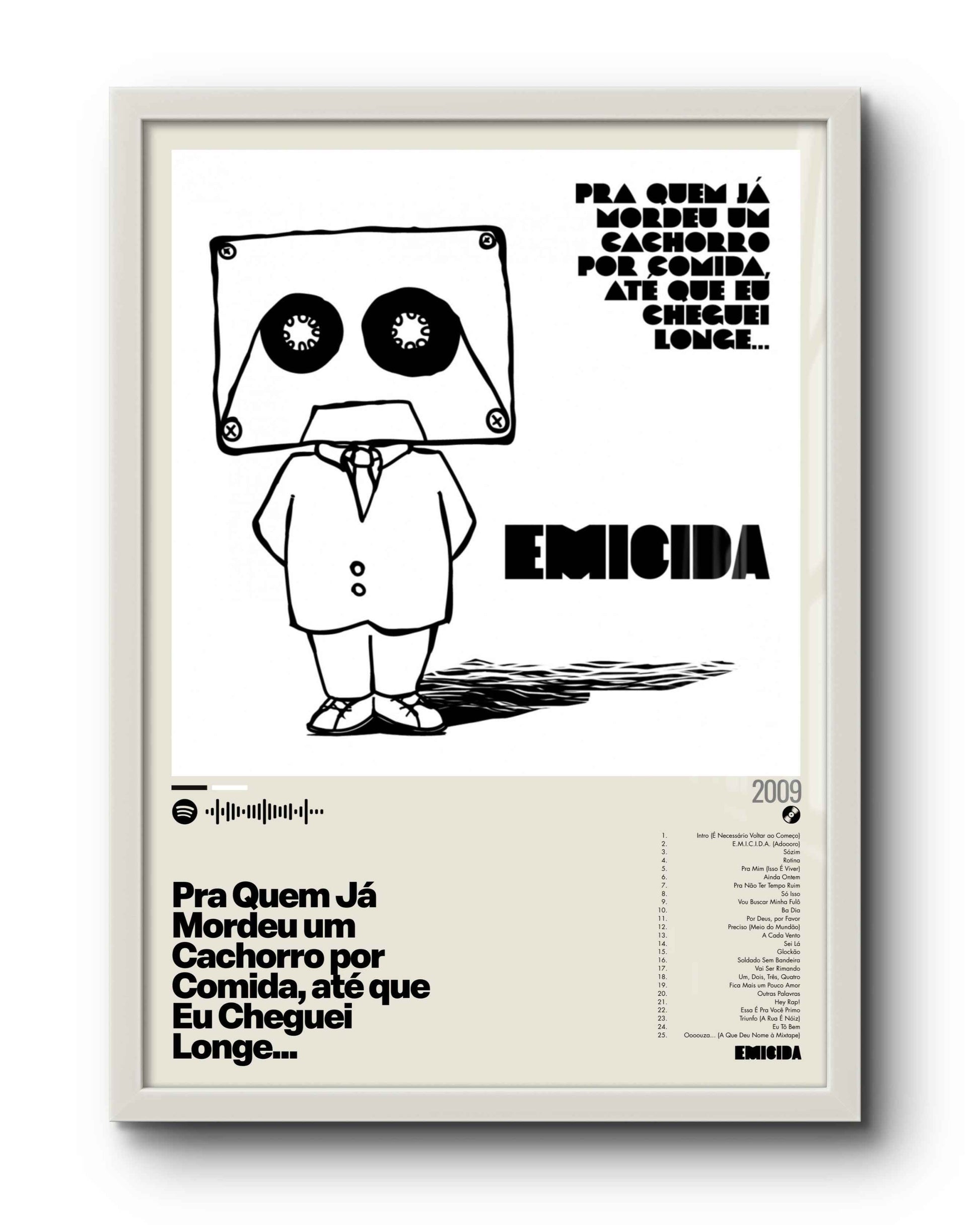 Quadro: Pra Quem Já Mordeu Um Cachorro... (2009) by Emicida