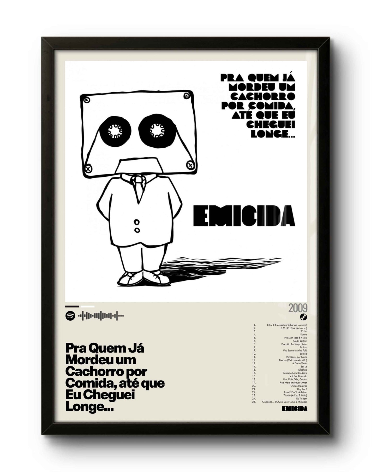 Quadro: Pra Quem Já Mordeu Um Cachorro... (2009) by Emicida
