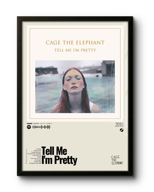 Quadro: Tell Me I'm Pretty (2015) by Cage the Elephant