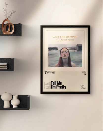 Quadro: Tell Me I'm Pretty (2015) by Cage the Elephant