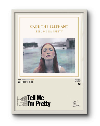 Quadro: Tell Me I'm Pretty (2015) by Cage the Elephant
